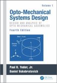 Opto-Mechanical Systems Design, Volume 1