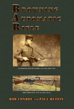 Browning Automatic Rifle: From the 1918 to the 1918a3-Slr - Ruffin, Paul; Conroy, Bob