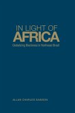 In Light of Africa: Globalizing Blackness in Northeast Brazil