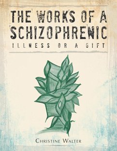 The Works of a Schizophrenic - Walter, Christine