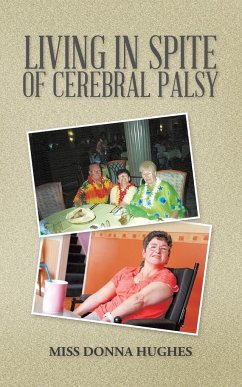 Living in Spite of Cerebral Palsy - Hughes, Miss Donna