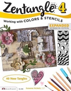 Zentangle 4, Expanded Workbook Edition: Working with Colors and Stencils - McNeill, Suzanne