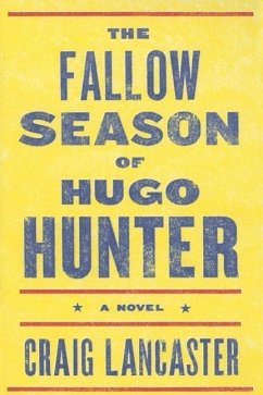 The Fallow Season of Hugo Hunter - Lancaster, Craig
