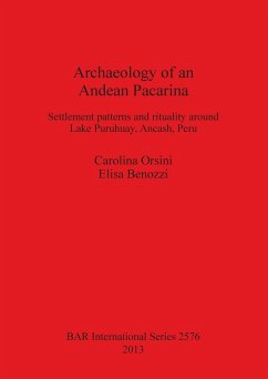 Archaeology of an Andean Pacarina - Orsini, Carolina; Benozzi, Elisa