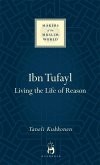 Ibn Tufayl: Living the Life of Reason