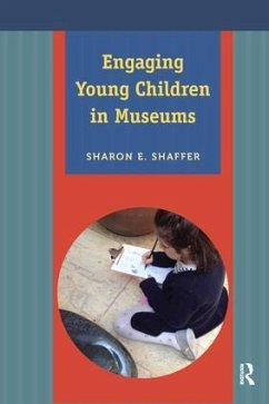 Engaging Young Children in Museums - Shaffer, Sharon E