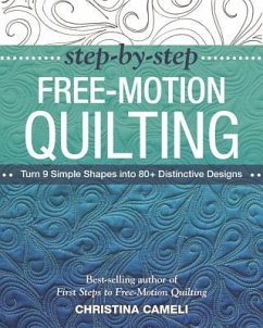 Step-by-Step Free-Motion Quilting - Cameli, Christina
