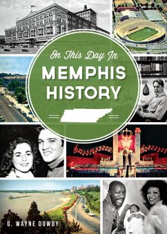On This Day in Memphis History (eBook, ePUB) - Dowdy, G. Wayne
