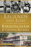 Legends and Lore of Birmingham & Central Alabama (eBook, ePUB)