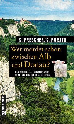 Wer mordet schon zwischen Alb und Donau? (eBook, ePUB) - Prescher, Sören; Porath, Silke