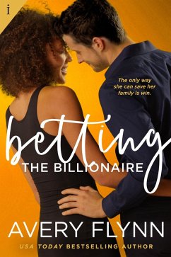 Betting the Billionaire (eBook, ePUB) - Flynn, Avery