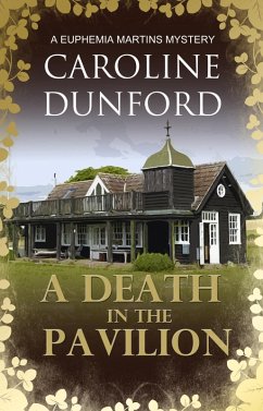 A Death in the Pavilion (Euphemia Martins Mystery 5) (eBook, ePUB) - Dunford, Caroline