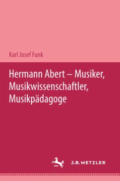 Cover Hermann Abert - Musiker, Musikwissenschaftler, Musikpädagoge; .