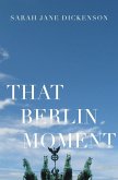 That Berlin Moment (eBook, ePUB)