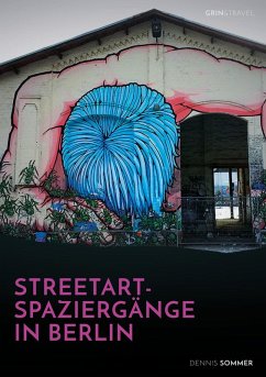 Streetart-Spaziergänge in Berlin (eBook, ePUB) Streetart-Spaziergänge in Berlin (eBook, ePUB)