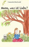 Mama, was ist Liebe? (eBook, ePUB)