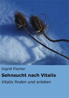 Sehnsucht nach Vitalis (eBook, ePUB) - Fischer, Ingrid