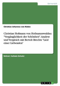 Christian Hofmann von Hofmannswaldau: &quote;Vergänglichkeit der Schönheit&quote;. Analyse und Vergleich mit Bertolt Brechts &quote;Lied einer Liebenden&quote;