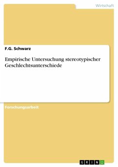 Empirische Untersuchung stereotypischer Geschlechtsunterschiede - Schwarz, F. G.