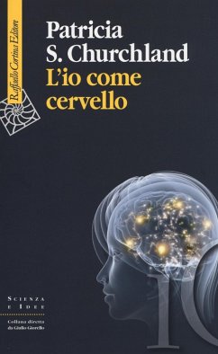 L' io come cervello - Churchland, Patricia S.