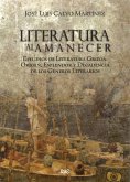 Literatura al amanecer : estudios de literatura griega: origen esplendor y decadencia de los géneros literarios