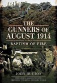 The Gunners of August 1914: Baptism of Fire