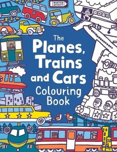 The Planes, Trains And Cars Colouring Book - Dickason, Chris