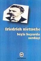 Böyle Buyurdu Zerdüst - Wilhelm Nietzsche, Friedrich