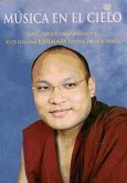 Música en el cielo : vida, obra y enseñanzas del XVII Gyalwa Karmapa Ogyen Trinle Dorje