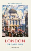 The King's England: London: The Classic Guide