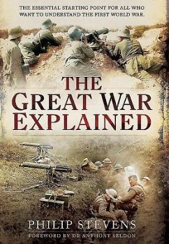 The Great War Explained - Stevens, Philip