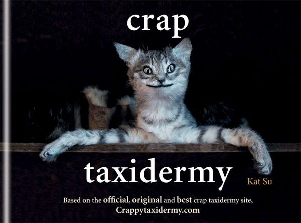Crap Taxidermy Crap Taxidermy