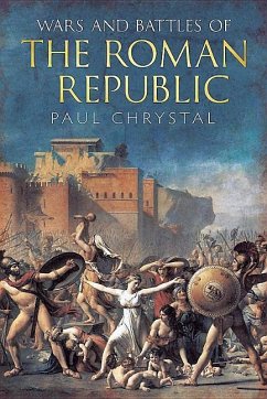 Wars and Battles of the Roman Republic - Chrystal, Paul