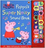 Peppa Pig: Peppa's Super Noisy Sound Book