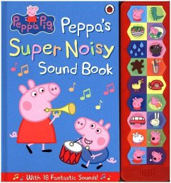Peppa Pig: Peppa's Super Noisy Sound Book - Peppa Pig