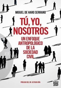 Tú, yo, nosotros : un enfoque antropológico de la sociedad civil - Haro Serrano, Miguel de