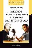 Milagros del sector privado y crímenes del sector público