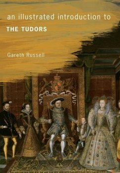 An Illustrated Introduction to the Tudors - Russell, Gareth