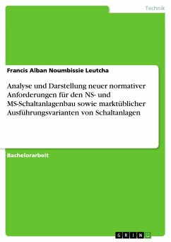 Analyse und Darstellung neuer normativer Anforderungen für den NS- und MS-Schaltanlagenbau sowie marktüblicher Ausführungsvarianten von Schaltanlagen - Noumbissie Leutcha, Francis A.
