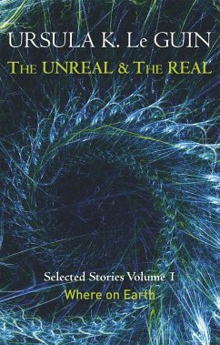 The Unreal and the Real Volume 1 - Le Guin, Ursula K.