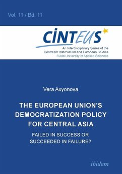 The European Union's Democratization Policy for Central Asia. Failed in Success or Succeeded in Failure? - Axyonova, Vera