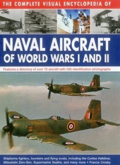 Complete Visual Encyclopedia of Naval Aircraft of World Wars I and Ii - Crosby Francis