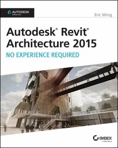 Autodesk Revit Architecture 2015: No Experience Required - Wing, Eric
