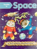 Trouble in Space (Outsize): First Reading Books for 3-5 Year Olds