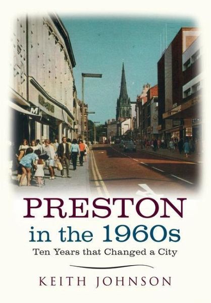 Preston in the 1960s Preston in the 1960s