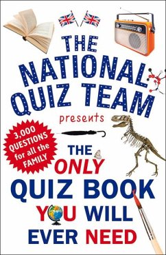 The Only Quiz Book You Will Ever Need - National Quiz Team