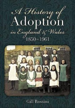 A History of Adoption in England and Wales (1850-1961) - Rossini, Gill