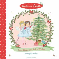 Amelie and Nanette: Snowflakes and Fairy Wishes - Tilley, Sophie