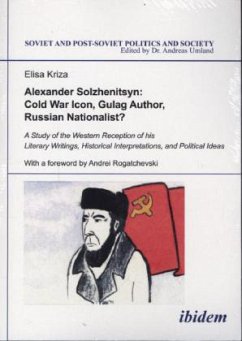 Alexander Solzhenitsyn: Cold War Icon, Gulag Author, Russian Nationalist? - Kriza, Elisa