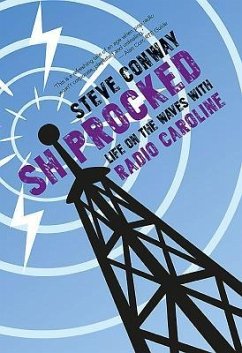Shiprocked: Life on the Waves with Radio Caroline - Conway, Steve